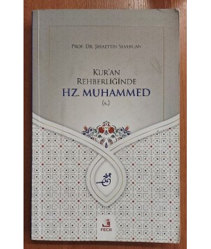 KUR'AN REHBERLİĞİNDE HZ MUHAMMED