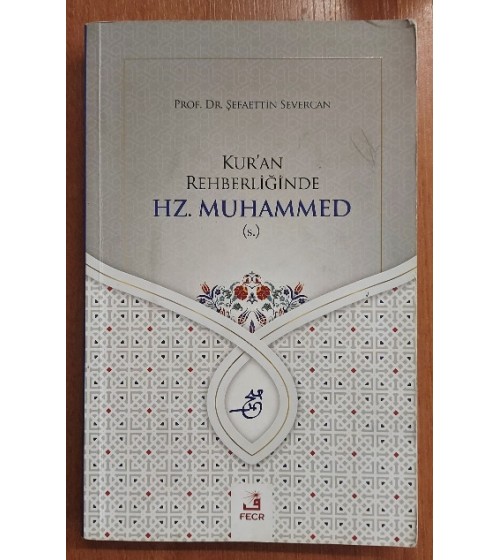KUR'AN REHBERLİĞİNDE HZ MUHAMMED