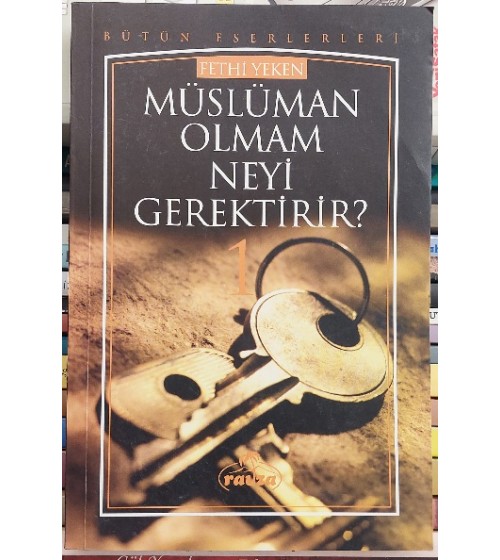 MÜSLÜMAN OLMAM NEYİ GEREKTİRİR