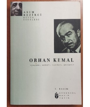 Orhan Kemal: Yaşamı, Sanatı, Eserleri, Anıları Orhan Kemal: Yaşamı, Sanatı, Eserleri, Anıları