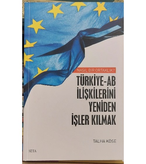 Türkiye-AB İlişkilerini Yeniden İşler Kılmak
