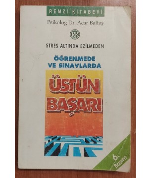 Stres Altında Ezilmeden Öğrenmede ve Sınavlarda Üstün Başarı