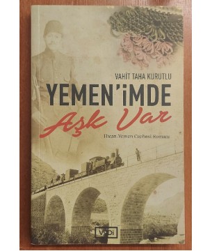 Yemen'imde Aşk Var - Hicaz - Yemen Cephesi Romanı