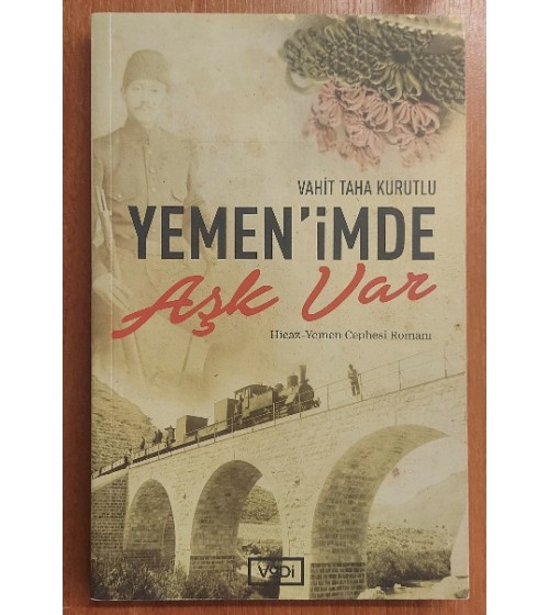 Yemen'imde Aşk Var - Hicaz - Yemen Cephesi Romanı