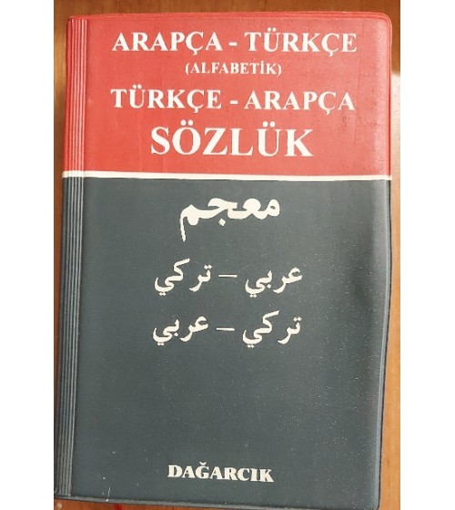 Arapça-Türkçe (Alfabetik) Türkçe-Arapça Sözlük