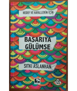 Hedef ve Hayallerin İçin Başarıya Gülümse