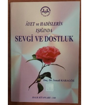 AYET VE HADİSLERİ IŞIĞINDA SEVGİ VE DOSTLUK