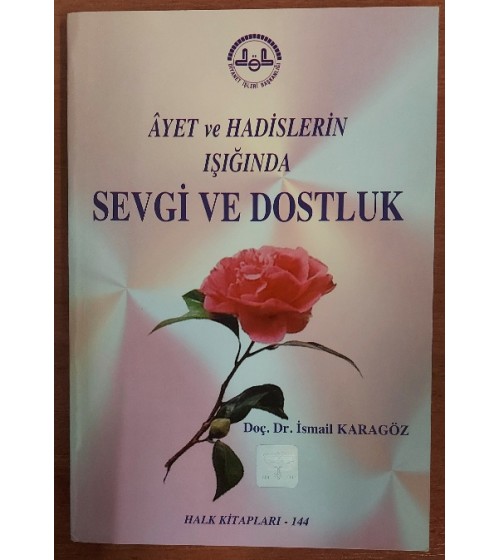 AYET VE HADİSLERİ IŞIĞINDA SEVGİ VE DOSTLUK