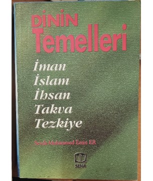 DİNİN TEMELLERİ İMAN İSLAM İHSAN TAKVA TEZKİYE DİNİN TEMELLERİ İMAN İSLAM İHSAN TAKVA TEZKİYE