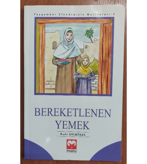 Bereketlenen Yemek (Peygamber Efendimizin Mucizeleri - 5)