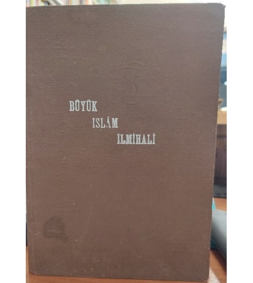 Büyük İslam İlmihali (1957 Yılı Sadeleştirilmemiş Baskısı)