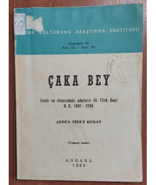 ÇAKA BEY İzmir ve Civarındaki Adaların İlk Türk Beyi ÇAKA BEY İzmir ve Civarındaki Adaların İlk Türk Beyi