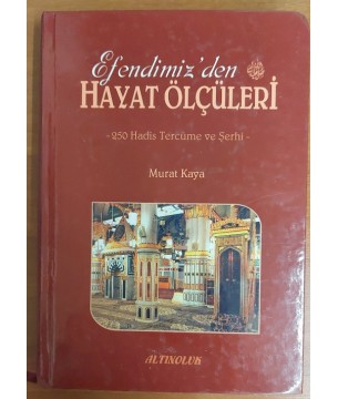Efendimiz'den Hayat Ölçüleri -250 Hadis tercüme ve şerhi