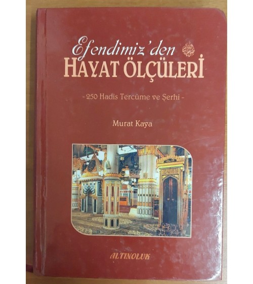 Efendimiz'den Hayat Ölçüleri -250 Hadis tercüme ve şerhi