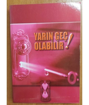 YARIN GEÇ OLABİLİR
