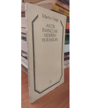 ANTİK İNANÇLAR MODERN HURAFELER ANTİK İNANÇLAR MODERN HURAFELER