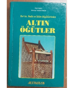 KURAN HADİS VE İSLAM BÜYÜKLERİNDEN ALTIN ÖĞÜTLER
