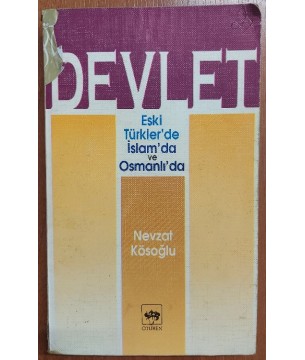 ESKİ TÜRKLER'DE İSLAM'DA VE OSMANLI'DA DEVLET