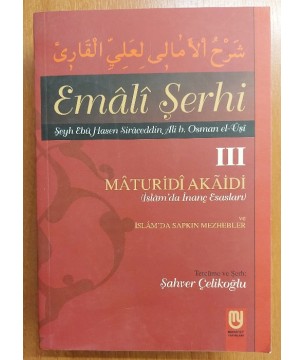 EMALİ ŞERHİ - MATURİDİ AKAİDİ (İslam'da İnanç Esasları) - 3.Cilt
