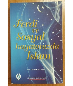 Ferdi ve Sosyal Hayatımızda İslam