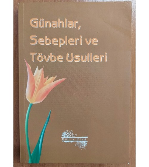 GÜNAHLAR,SEBEPLERİ VE TÖVBE USULLERİ