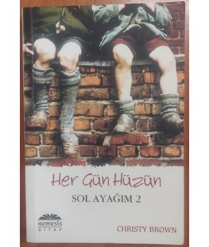 HER GÜN HÜZÜN - SOL AYAĞIM 2 (1.Baskı)