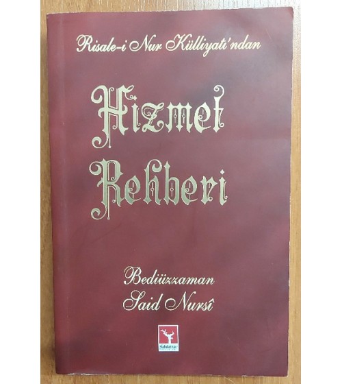RİSALE-İ NUR KÜLLİYATINDAN HİZMET REHBERİ (CEP BOY) RİSALE-İ NUR KÜLLİYATINDAN HİZMET REHBERİ (CEP BOY)