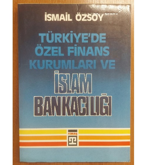 TÜRKİYEDE ÖZEL FİNANS KURUMLARI VE İSLAM BANKACILIĞI