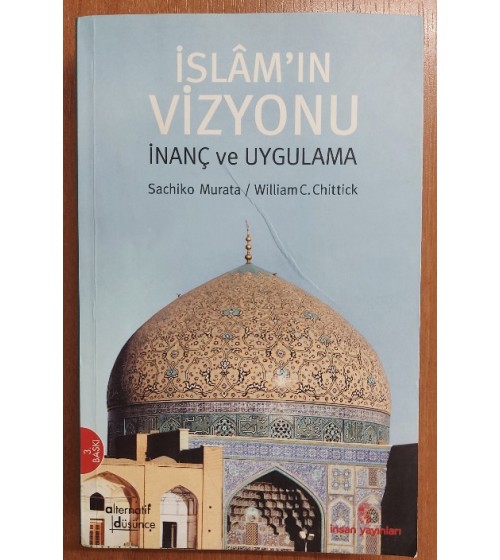 İSLAMIN VİZYONU, İnanç ve Uygulama İSLAMIN VİZYONU, İnanç ve Uygulama