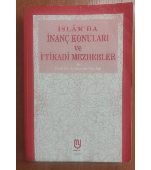 İslam'da İnanç Konuları ve İtikadi Mezhepler
