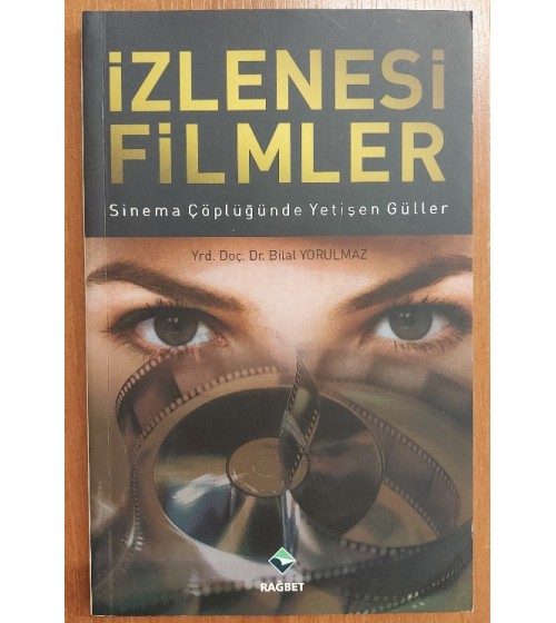İZLENESİ FİLMLER Sinema Çöplüğünde Yetişen Güller