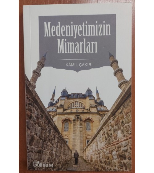 Medeniyetimizin Mimarları