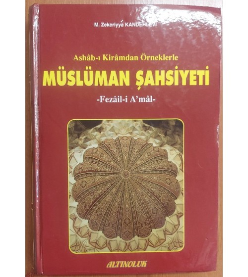 ASHAB-I KİRAMDAN ÖRNEKLERLE - MÜSLÜMAN ŞAHSİYETİ (FEZAİL-İ A'MAL)