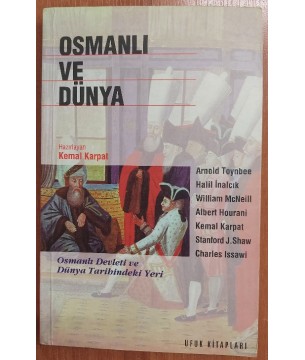 Osmanlı ve Dünya. -Osmanlı Devleti ve Dünya Tarihindeki Yeri Osmanlı ve Dünya. -Osmanlı Devleti ve Dünya Tarihindeki Yeri