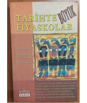Tarihte Büyük Fiyaskolar Tarihte Büyük Fiyaskolar