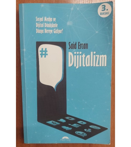 Dijitalizm - Sosyal Medya Ve Dijital Dönüşümle Dünya Nereye Gidiyor?
