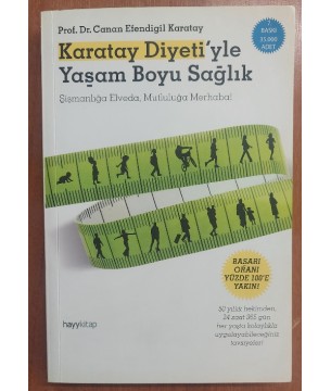 Karatay Diyetiyle Yaşam Boyu Sağlık - Şişmanlığa Elveda Mutluluğa Merhaba