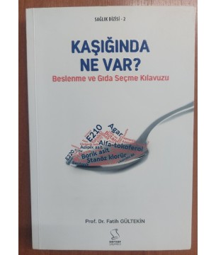 Kaşığında Ne Var - Beslenme ve Gıda Seçme Kılavuzu