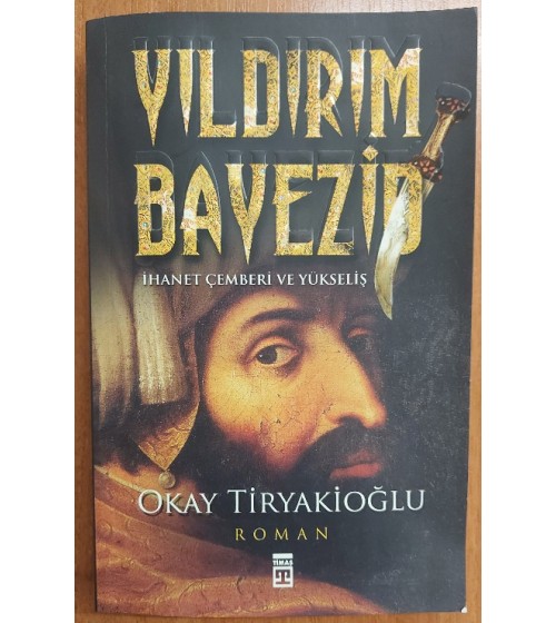 Yıldırım Bayezid - İhanet Çemberi ve Yükseliş
