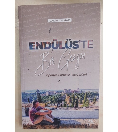 Endülüs'te Bir Gezgin İSPANYA-PRTEKİZ-FAS GEZİLERİ
