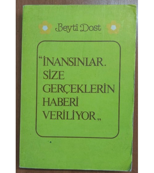 İNANSINLAR SİZE GERÇEKLERİN HABERİ VERİLİYOR