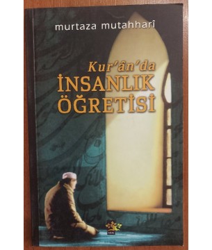 KUR'ÂN'DA İNSANLIK ÖĞRETİSİ