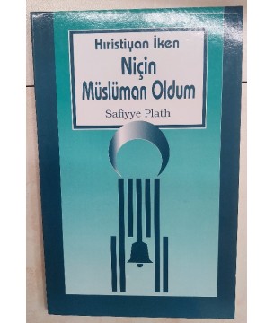 HIRİSTİYAN İKEN NİÇİN MÜSLÜMAN OLDUM