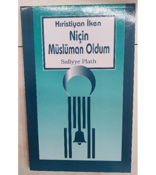 HIRİSTİYAN İKEN NİÇİN MÜSLÜMAN OLDUM