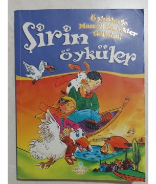 ŞİRİN ÖYKÜLER - ÖYKÜLERLE MANEVİ KARAKTER GELİŞİMİ