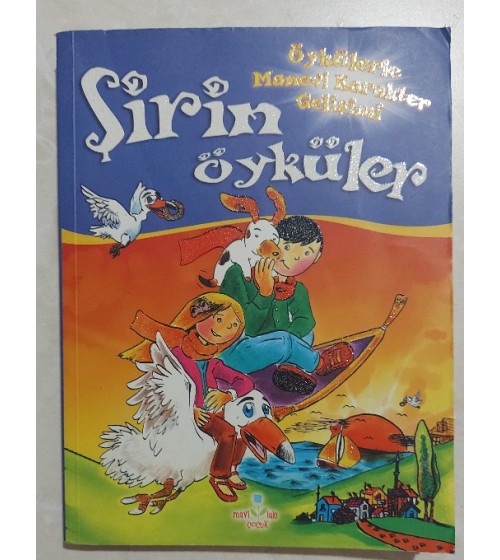 ŞİRİN ÖYKÜLER - ÖYKÜLERLE MANEVİ KARAKTER GELİŞİMİ