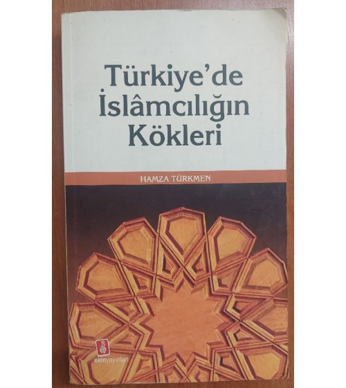 Türkiye'de İslamcılığın Kökleri Türkiye'de İslamcılığın Kökleri