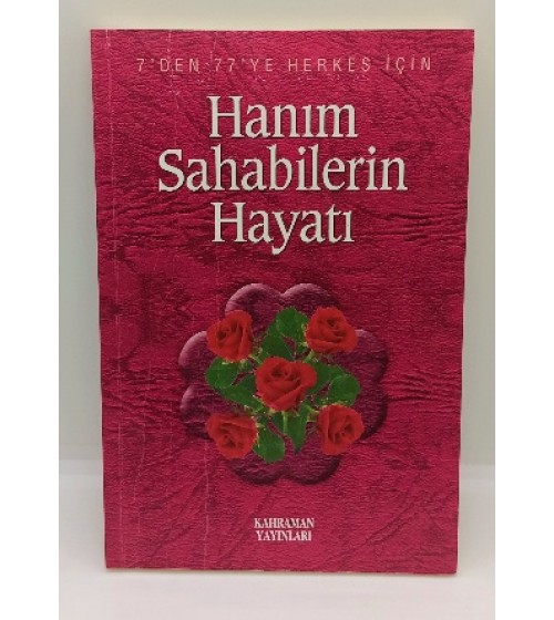 Hanım Sahabilerin Hayatı Hanım Sahabilerin Hayatı