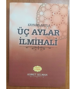 Kaynaklarıyla Üç Aylar İlmihali