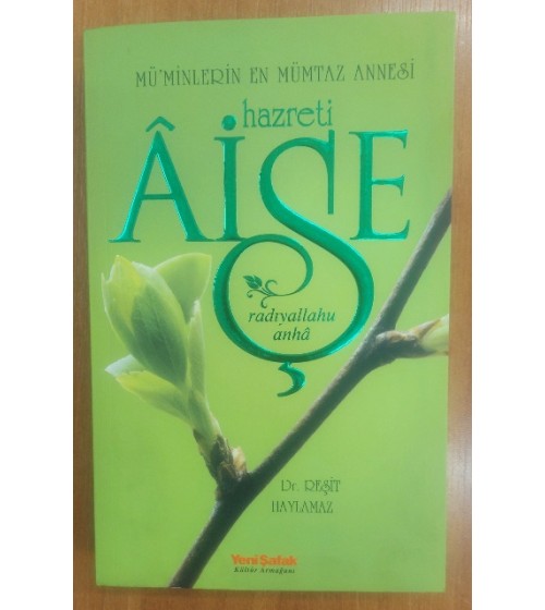 Mü'minlerin En Mümtaz Annesi Hazreti Aişe